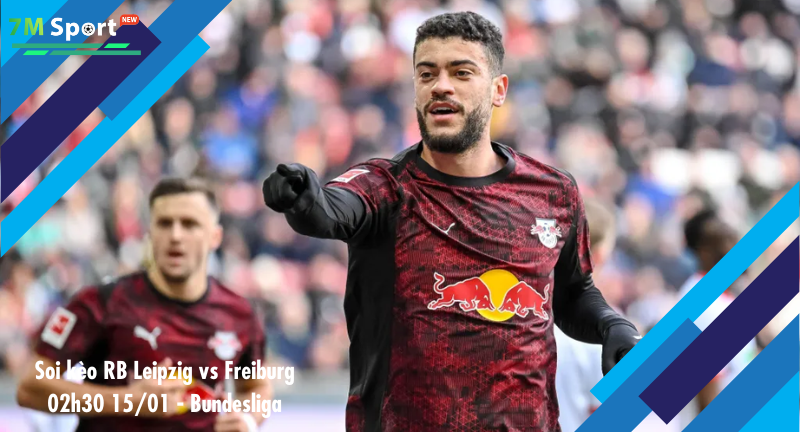 Đội hình dự kiến trước trận RB Leipzig vs Freiburg Đội hình dự kiến trước trận RB Leipzig vs Freiburg